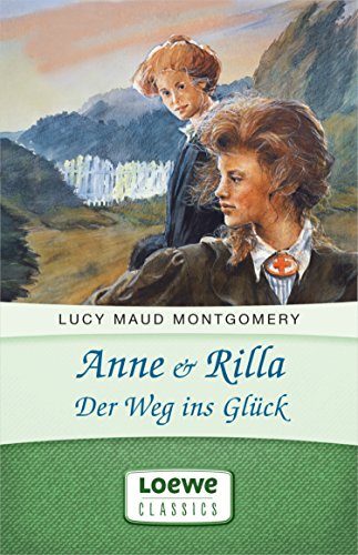 Anne & Rilla - Der Weg ins Glück (Anne Shirley Romane 6) (German Edition)
