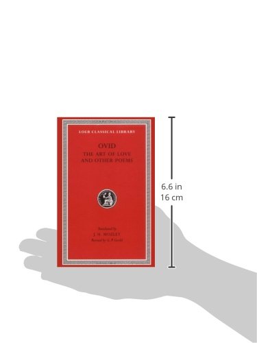 Art of Love. Cosmetics. Remedies for Love. Ibis. Walnut-tree. Sea Fishing. Consolation: 002 (Loeb Classical Library *CONTINS TO info@harvardup.co.uk)