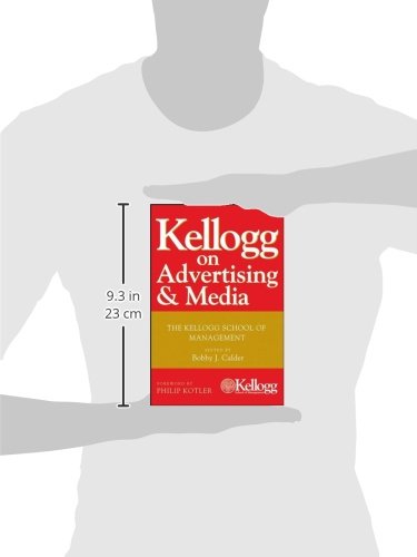 Calder, B: Kellogg on Advertising and Media: The Kellogg School of Management