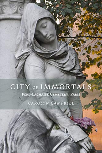 City of Immortals: Pere-Lachaise Cemetery [Idioma Inglés]