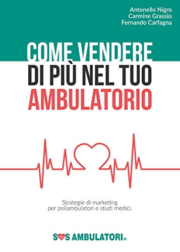 Come vendere di più nel tuo ambulatorio (Italian Edition)