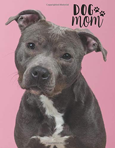 Dog Mom Notebook: Lined Undated Notebook For Pitbull Lovers ~ 8.5" x 11"