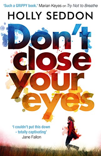 Don't Close Your Eyes: The astonishing psychological thriller from bestselling author of Try Not to Breathe (English Edition)