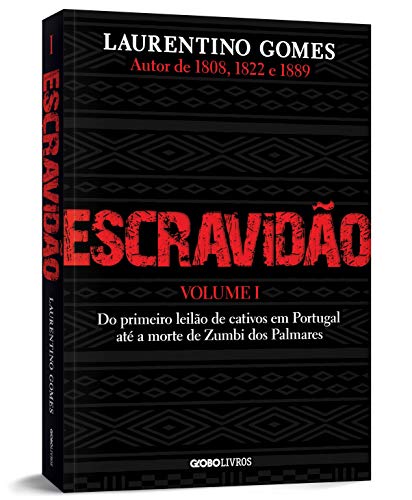 Globo Livros Escravidão ? Vol. 1: Do primeiro leilão de cativos em Portugal até a Morte de Zumbi Dos Palmares