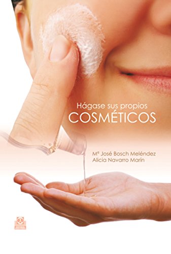 Hágase sus propios cosméticos (Color) (Libro Práctico)