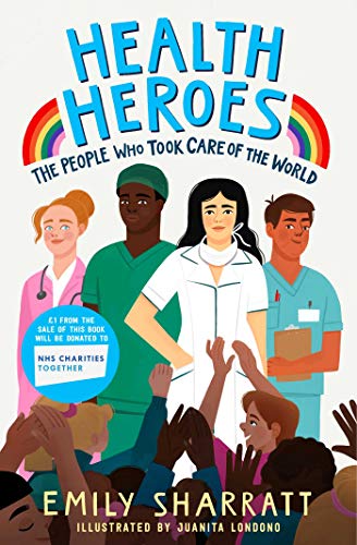 Health Heroes: The People Who Took Care of the World (English Edition)