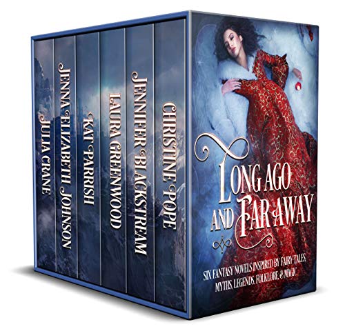 Long Ago and Far Away: Six Fantasy Novels Inspired by Fairy Tales, Myths, Legends, Folklore, & Magic (English Edition)