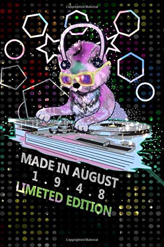 Made In August 1948 Birthday Notebook-Limited Edition Composition: Cat, Dj, And Disco Lights Journal-Log Birthday Gift Idea