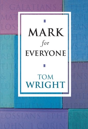 Mark for Everyone (New Testament for Everyone)