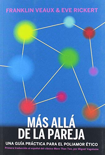 Más allá de la pareja. Una guía para el poliamor ético (La pasión de Mary Read)