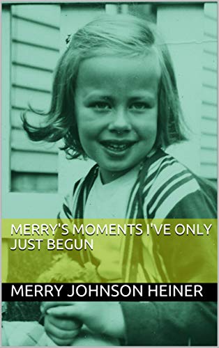 Merry's Moments  I've Only Just Begun (English Edition)