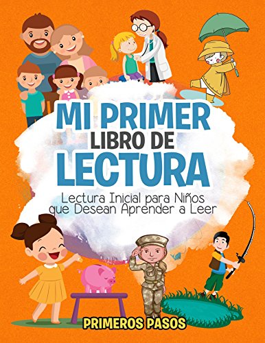 Mi Primer Libro de Lectura: Lectura Inicial para Niños que Desean Aprender a Leer