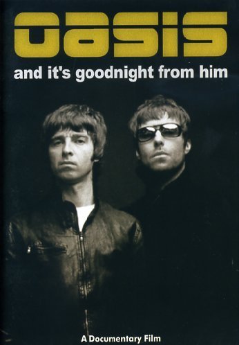 Oasis - And It's Goodnight From Him [DVD] [2009] by Oasis