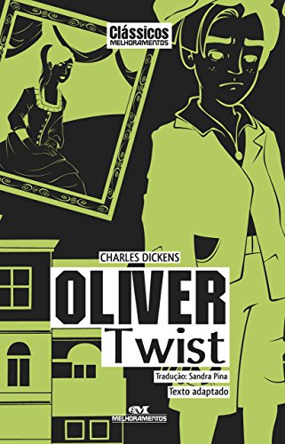 Oliver Twist: Texto adaptado (Clássicos Melhoramentos) (Portuguese Edition)