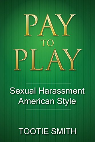 Pay to Play: Sexual Harassment American Style