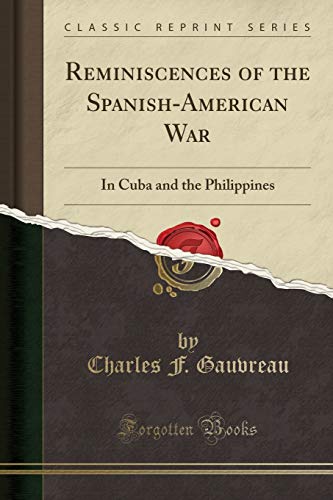 Reminiscences of the Spanish-American War: In Cuba and the Philippines (Classic Reprint)