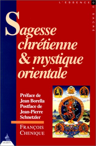 Sagesse chrétienne et mystique orientale (Essence du sacré)