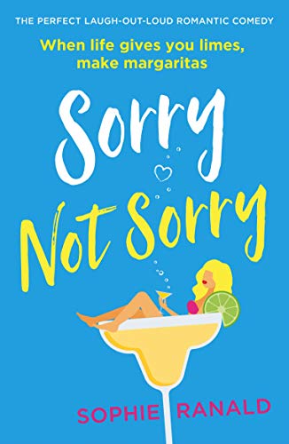 Sorry Not Sorry: The perfect laugh out loud romantic comedy (English Edition)
