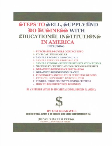 STEPS TO SELL, SUPPLY AND DO BUSINESS WITH EDUCATIONAL INSTITUTIONS IN AMERICA (FINANCIAL DEMOCRACY SERIES) (English Edition)