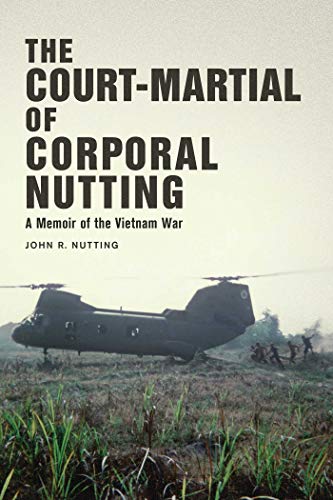 The Court-Martial of Corporal Nutting: A Memoir of the Vietnam War (English Edition)