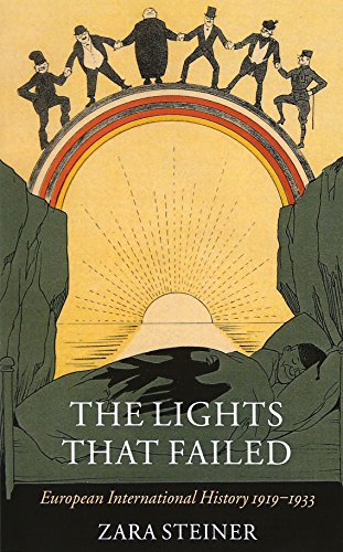 The Lights that Failed: European International History 1919-1933 (Oxford History of Modern Europe)