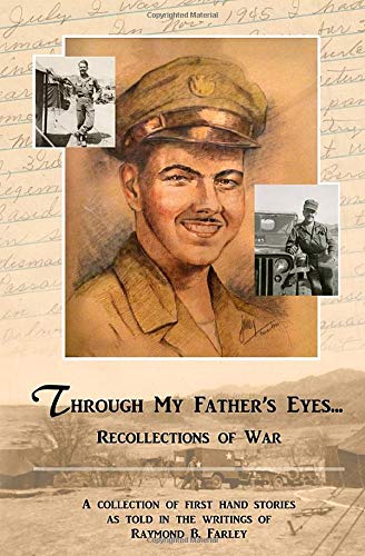 Through My Fathers Eyes: Recollections of War