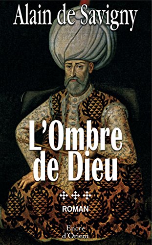 Yatagan, Tome 3 : L'ombre de Dieu (Encre d'orient)