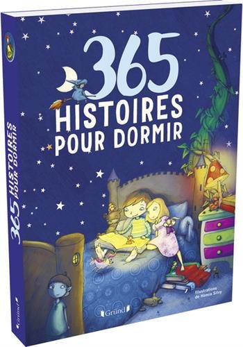 365 histoires pour dormir : Une histoire pour chaque soir (Contes de partout et d'ailleurs)