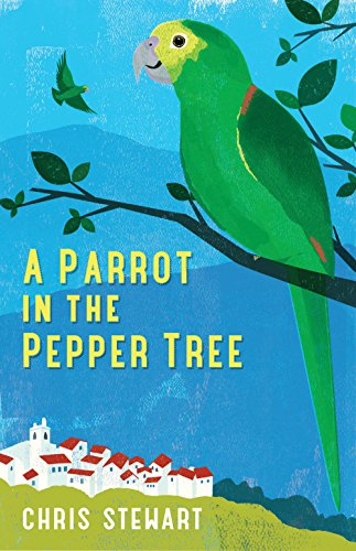 A Parrot in the Pepper Tree: A Sequel to Driving Over Lemons (Lemons Trilogy Book 2) (English Edition)