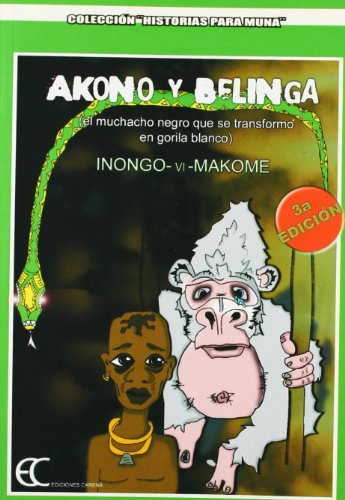 Akono y Belinga: (el muchacho negro que se transformó en gorila blanco) (Alternativas)