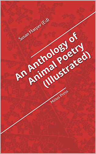 An Anthology of Animal Poetry (Illustrated) (English Edition)