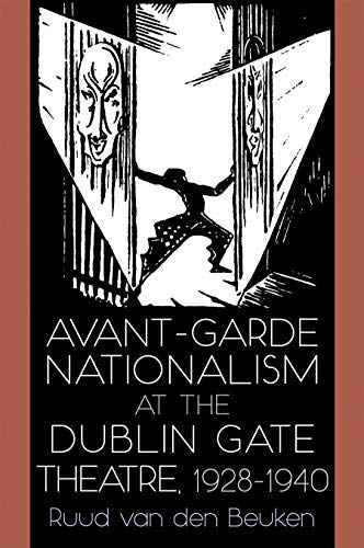 Avant-Garde Nationalism at the Dublin Gate Theatre, 1928-1940 (Irish Studies) (English Edition)