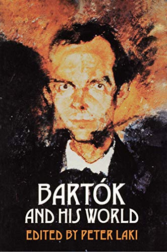 Bartók and His World (The Bard Music Festival Book 50) (English Edition)