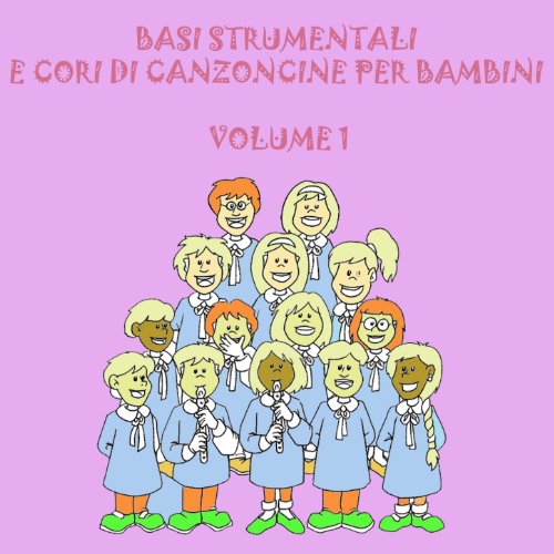 Basi strumentali e cori di canzoncine per bambini, vol.1