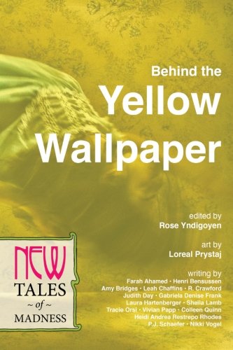 Behind the Yellow Wallpaper: New Tales of Madness: Volume 2 (The NEW Series)