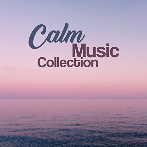 Calm Music Collection - Everything Helps, Resting in Hammock, Massage at Home or Spa, Fragrances Before Bedtime