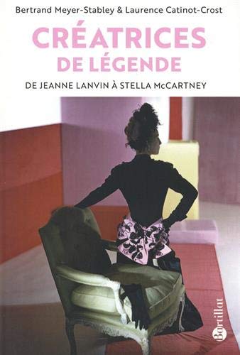 Créatrices de légende : De Jeanne Lanvin à Stella McCartney