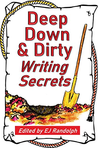 Deep Down & Dirty Writing Secrets: A Treasure Trove of Writing Tips (English Edition)