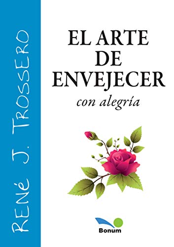 EL ARTE DE ENVEJECER: con alegría