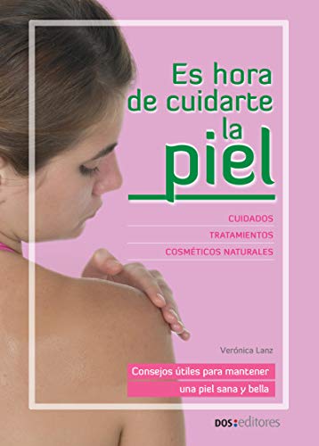 ES HORA DE CUIDARTE LA PIEL: consejos útiles para mantener una piel sana y bella