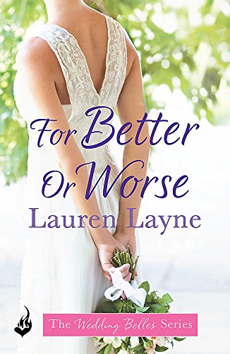 For Better Or Worse: An enthralling romance from the author of The Prenup (The Wedding Belles)