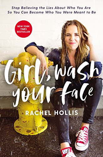Girl, Wash Your Face: Stop Believing the Lies About Who You Are so You Can Become Who You Were Meant to Be (Girl, Wash Your Face Series) (English Edition)