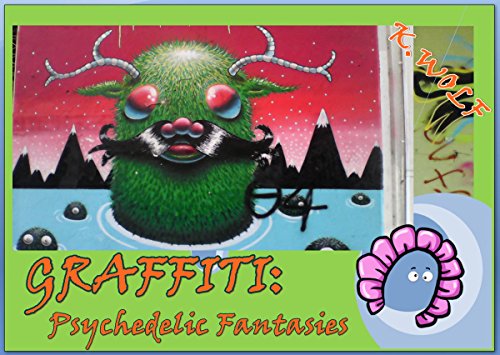 Graffiti: Psychedelic Fantasies (GRAFFITI TAGS Book 5) (English Edition)