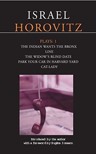 Horovitz Plays: "Indian Wants the Bronx", "Line", the "Widow's Blind Date", "Park Your Car in Harvard Yard", "Cat-lady v. 1 (Contemporary Dramatists)