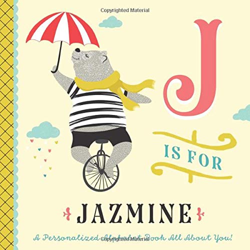 J is for Jazmine: A Personalized Alphabet Book All About You! (Personalized Children's Book)