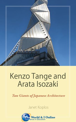Kenzo Tange and Arata Isozaki: Two Giants of Japanese Architecture (English Edition)