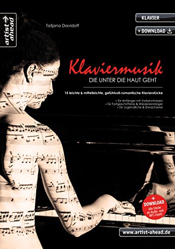 Klaviermusik, die unter die Haut geht: 15 leichte & mittelleichte, gefühlvoll-romantische Klavierstücke für Kinder, Jugendliche & Erwachsene (inkl. Download)