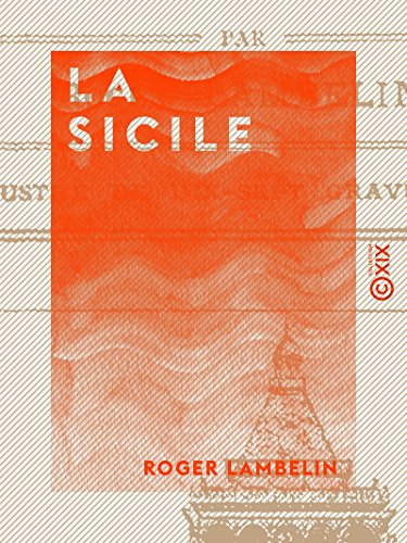 La Sicile: Notes et souvenirs (French Edition)