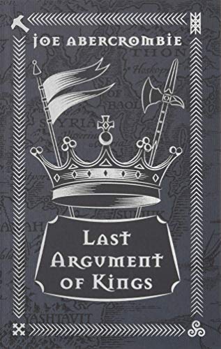 Last Argument Of Kings: Book Three (GOLLANCZ S.F.)