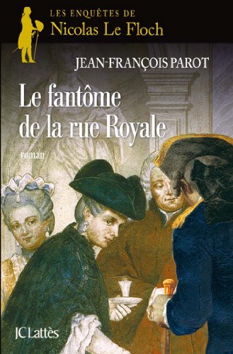 Le Fantôme de la rue Royale : N°3 : Une enquête de Nicolas Le Floch (French Edition)